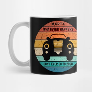 Marty Whatever Happens Mug